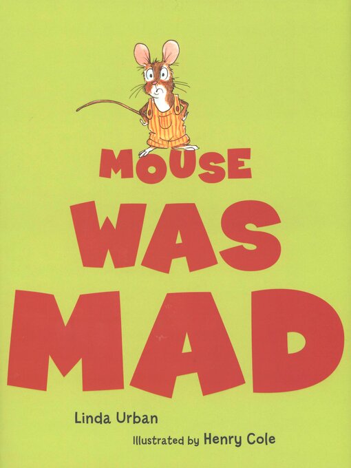 Title details for Mouse Was Mad by Linda Urban - Available